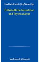 Fruhkindliche Interaktion Und Psychoanalyse