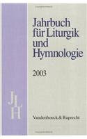 Jahrbuch Fur Liturgik Und Hymnologie. 42. Band 2003