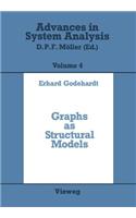 Graphs as Structural Models: The Application of Graphs and Multigraphs in Cluster Analysis(Advances in System Analysis)