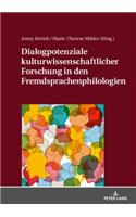 Dialogpotenziale Kulturwissenschaftlicher Forschung in Den Fremdsprachenphilologien