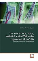 role of PKB, SGK1, Nedd4-2, and mTOR in the regulation of NaPi-lla