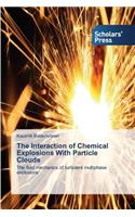 Interaction of Chemical Explosions With Particle Clouds