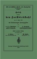 Gesetz Betreffend Den Forstdiebstahl Vom 15. April 1878 Mit Erläuterungen