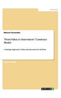 "From Value to Innovation" Construct Model: A Strategic Approach to Value and Innovation for all Firms