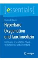 Hyperbare Oxygenation Und Tauchmedizin: Einführung in Geschichte, Physik, Wirkungsweise Und Anwendung