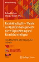 Rethinking Quality - Wandel des Qualitätsmanagements durch Digitalisierung und Künstliche Intelligenz