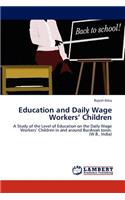 Education and Daily Wage Workers' Children
