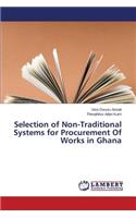 Selection of Non-Traditional Systems for Procurement Of Works in Ghana