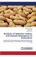 Analysis of Selection Indices and Genetic Divergence in Groundnut