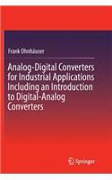 Analog-Digital Converters for Industrial Applications Including an Introduction to Digital-Analog Converters