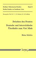 Zwischen Den Fronten. Deutsche Und Osterreichische Uberlaufer Zum Viet Minh