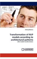 Transformation of Rup Models According to Architectural Patterns