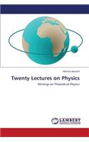 Twenty Lectures on Physics