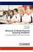 Network of Multi-Channel Queuing Problems