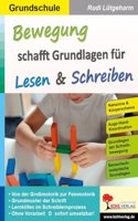 Bewegung schafft Grundlagen fur Lesen und Schreiben: Ein facherubergreifender Ratgeber