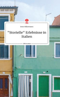 "Storielle" Erlebnisse in Italien. Life is a Story - story.one