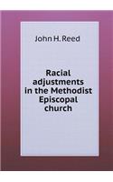 Racial adjustments in the Methodist Episcopal church