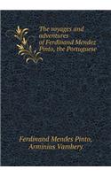 The Voyages and Adventures of Ferdinand Mendez Pinto, the Portuguese