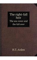 The right-fall heir The sea-rover and the fall over