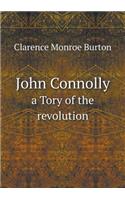 John Connolly a Tory of the revolution: (English)