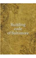 Building code of Baltimore: (English)