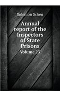 Annual Report of the Inspectors of State Prisons Volume 23
