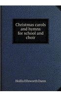 Christmas Carols and Hymns for School and Choir