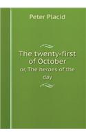 The twenty-first of October or, The heroes of the day