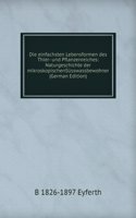 Die einfachsten Lebensformen des Thier- und Pflanzenreiches: Naturgeschichte der mikroskopischenSusswassbewohner (German Edition)