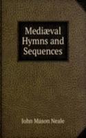 Mediaeval Hymns and Sequences