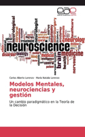 Modelos Mentales, neurociencias y gestión