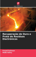 Recuperação de Ouro e Prata de Resíduos Electrónicos