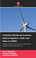 Controlo híbrido de turbinas eólicas ligadas à rede com base no GADA
