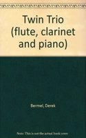TWIN TRIO FLUTE CLARINET & PIANO