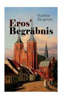 Eros' Begräbnis (Vollständige Deutsche Ausgabe)
