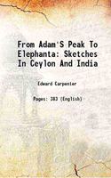 From Adams Peak to Elephanta: Sketches of Ceylon and India