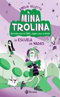 Mina Trolina, 1. La escuela de hadas: Divertida como un trol, magica como un hada