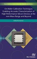 On-Wafer Calibration Techniques Enabling Accurate Characterization of High-Performance Silicon Devices at the MM-Wave Range