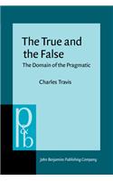 The  True and the False: The Domain of the Pragmatic(II:2 Pragmatics & Beyond)