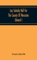 Lay Subsidy Roll For The County Of Worcester Edward I