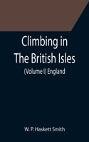 Climbing in The British Isles. (Volume I) England