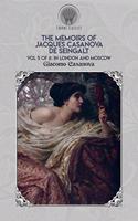 The Memoirs of Jacques Casanova de Seingalt Vol. 5: In London and Moscow
