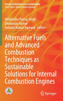 Alternative Fuels and Advanced Combustion Techniques as Sustainable Solutions for Internal Combustion Engines