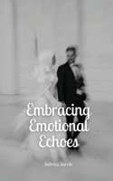 Embracing Emotional Echoes