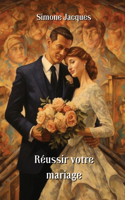 Réussir votre mariage