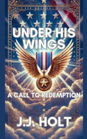 Under His Wings: A Call To Redemption