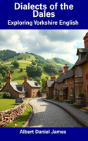Dialects of the Dales: Exploring Yorkshire English
