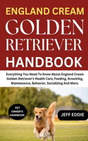 England Cream Golden Retriever Handbook