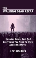 Walking Dead Recap: Episodes Guide, Cast And Everything You Need To Know About The Movie