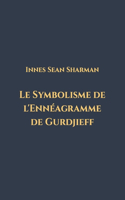 Le Symbolisme de l'Ennéagramme de Gurdjieff